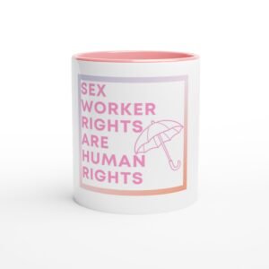 Sex Worker Rights Are Human Rights - 11oz Ceramic Mug