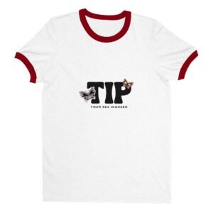 Tip Your Sex Worker - Unisex Ringer T-shirt