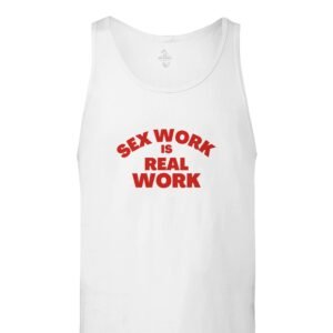 Sex Work is Real Work - Premium Unisex Tank Top