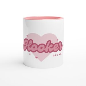 Hooker, Pay Me - 11oz Ceramic Mug