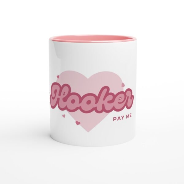 Hooker, Pay Me - 11oz Ceramic Mug