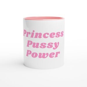 Princess Pussy Power - 11oz Ceramic Mug